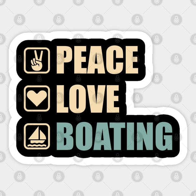 Peace Love Boating - Funny Boating Lovers Gift Sticker by DnB